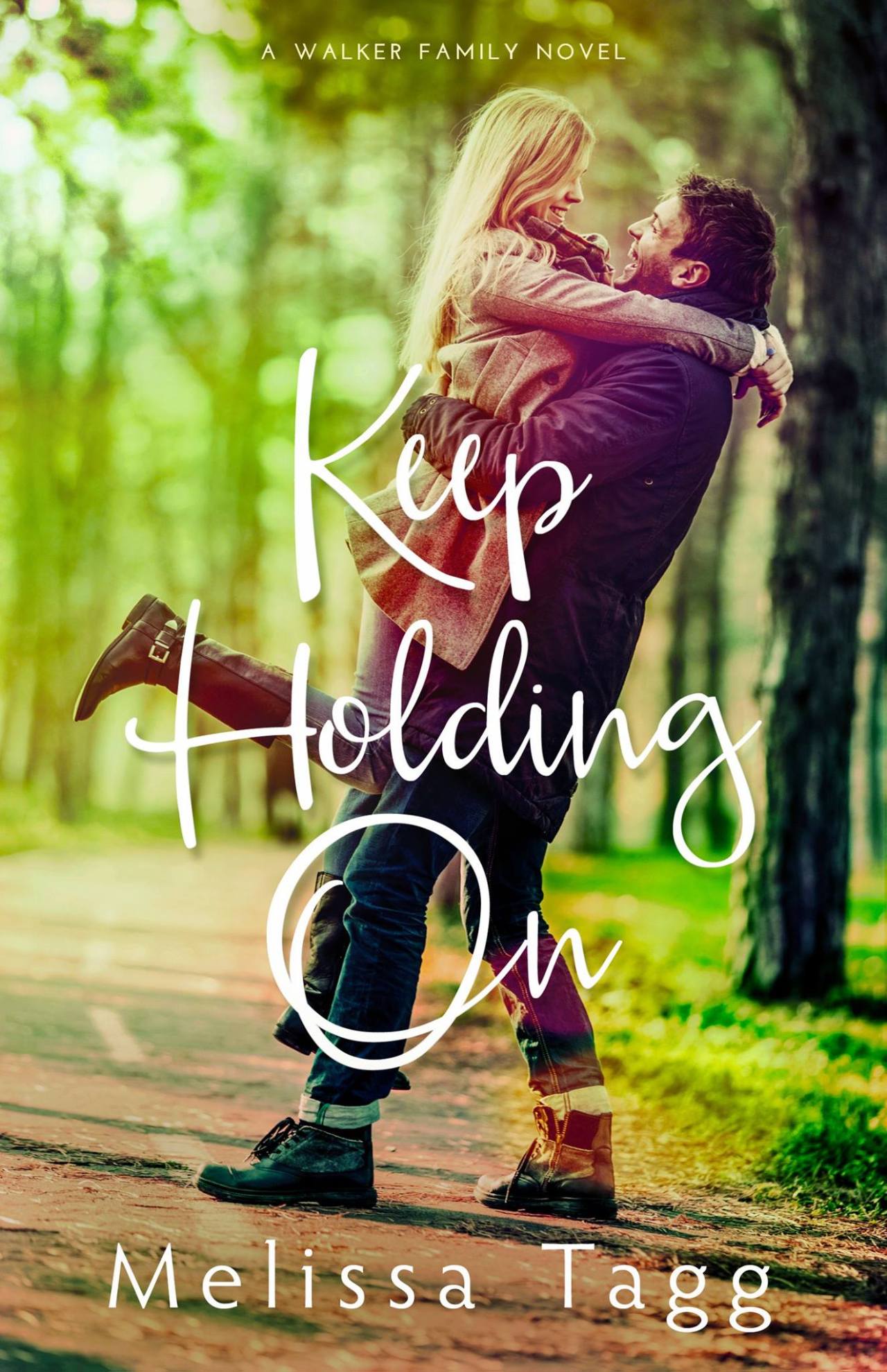 Melissa Tagg Releases Behind-The-Scenes Info for “Keep Holding On” Book ...